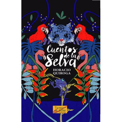 Cuentos de la Selva – Tiempo de leer – Horacio Quiroga