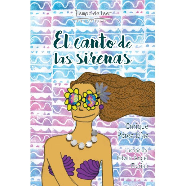 El canto de las sirenas – Tiempo de Leer – Enrique Pérez Díaz