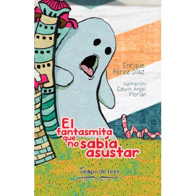 El fantasmita que no sabía asustar – Tiempo de Leer – Enrique Pérez Díaz