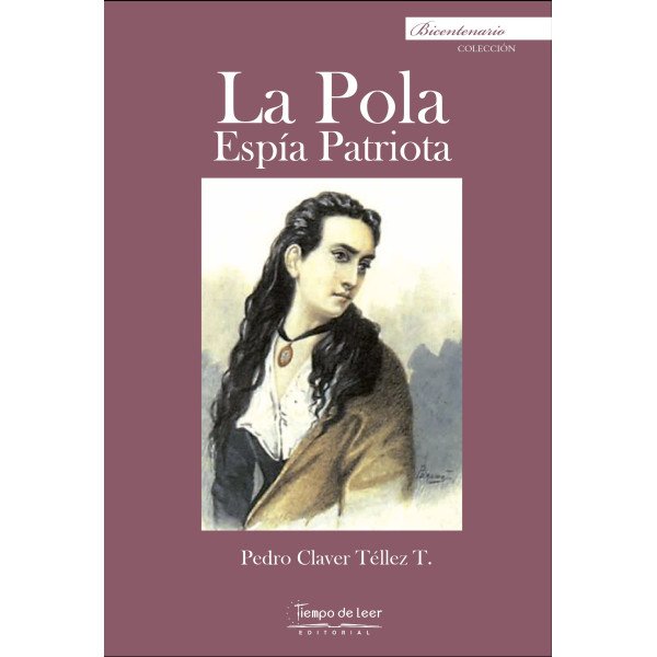 La Pola Espía Patriota – Tiempo de Leer – Pedro Claver Téllez