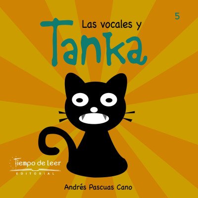 Las Vocales y Tanka y Los sonidos y Tanka – Tiempo de Leer – Andrés Pascuas