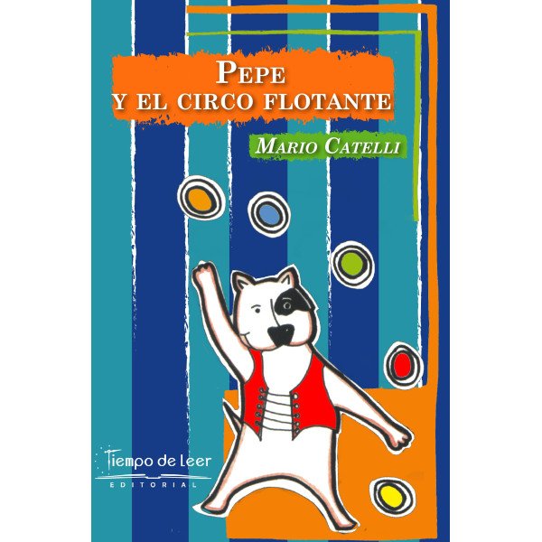 Pepe y el circo flotante – Tiempo de Leer – Mario Catelli