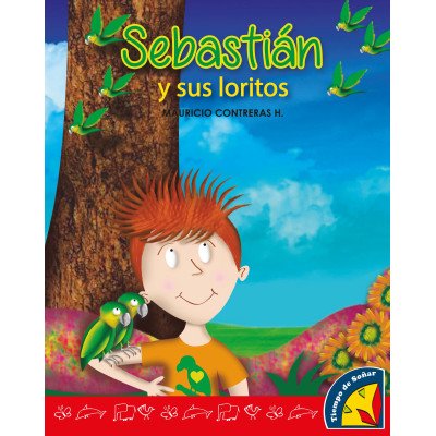 Sebastián y sus loritos – Tiempo de Leer – Mauricio Contreras Hernández