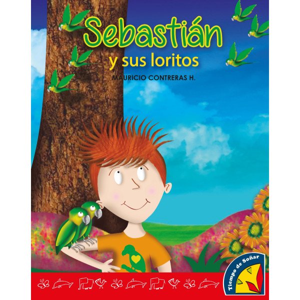 Sebastián y sus loritos – Tiempo de Leer – Mauricio Contreras Hernández