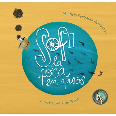 Sofi, la foca en apuros – Tiempo de Leer – Mauricio Contreras Hernández